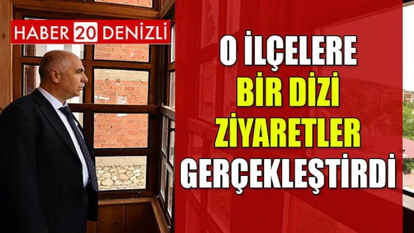 O İlçelere Bir Dizi Ziyaretler Gerçekleştirdi
