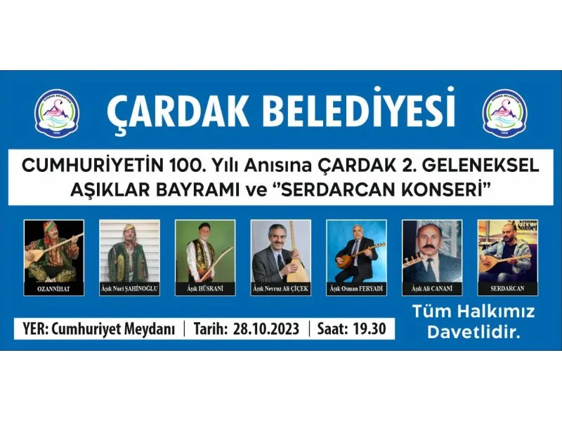 Cumhuriyetin 100. Yılı Anısına, Çardak Belediyesi 2. Geleneksel Aşıklar Bayramı ve Serdar Can Konseri