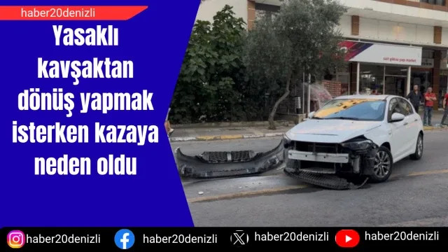 Yasaklı kavşaktan dönüş yapmak isterken kazaya neden oldu