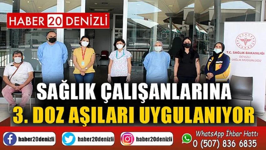 Sağlık çalışanlarına 3. doz aşıları uygulanıyor