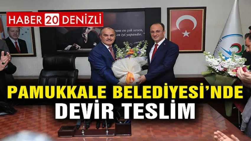 Pamukkale Belediyesi’nde Devir Teslim