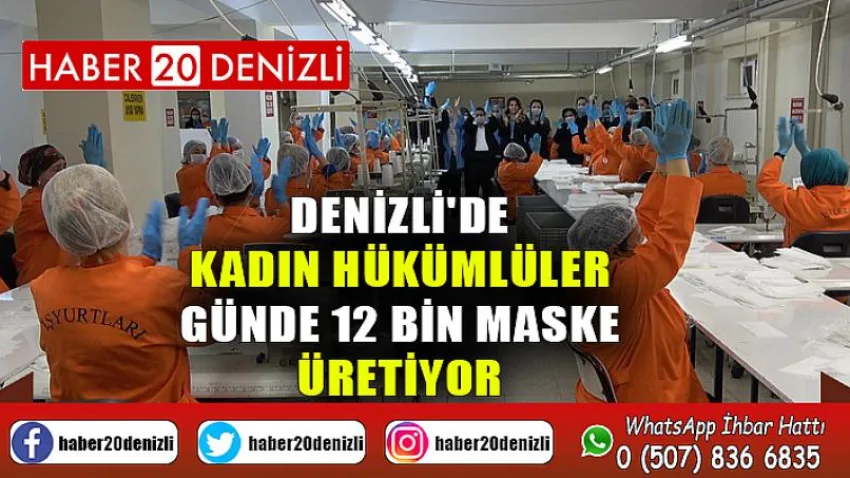 Denizli'de kadın hükümlüler günde 12 bin maske üretiyor