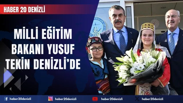 Milli Eğitim Bakanı Yusuf Tekin Denizli’de