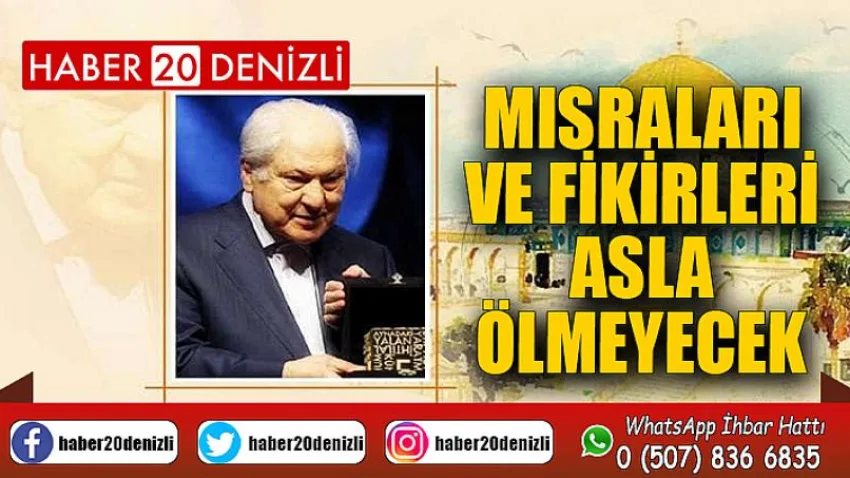 Mısraları ve Fikirleri Asla Ölmeyecek