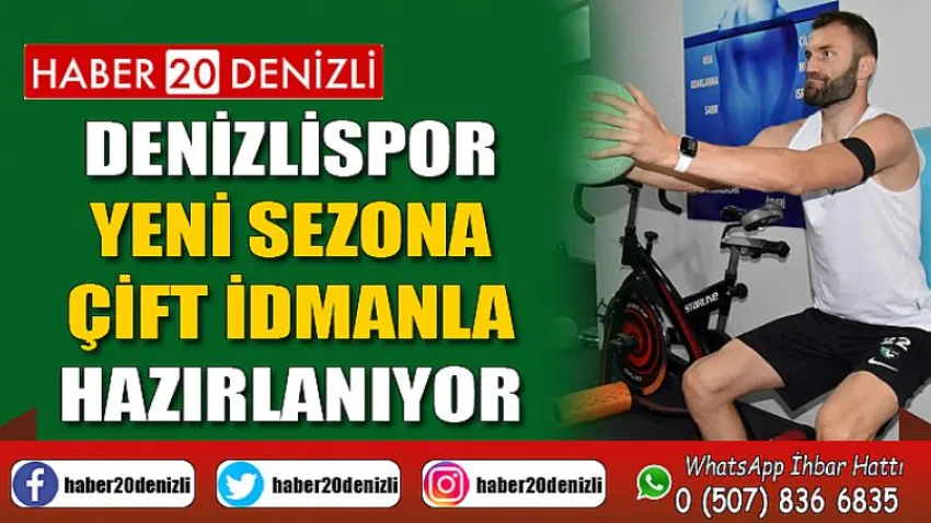 Denizlispor yeni sezona çift idmanla hazırlanıyor