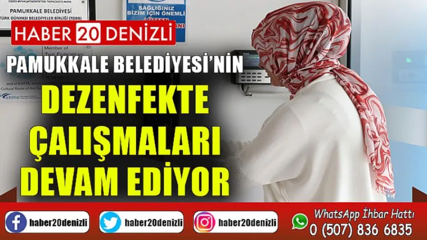 Pamukkale Belediyesi’nin Dezenfekte Çalışmaları Devam Ediyor