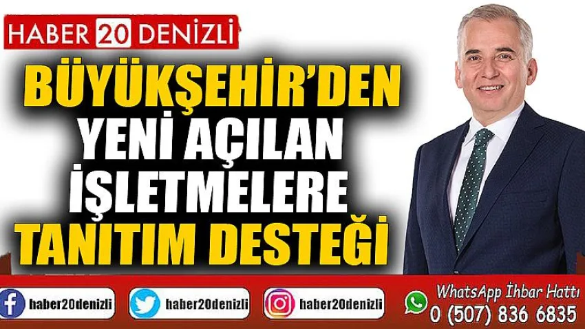 Büyükşehir’den yeni açılan işletmelere tanıtım desteği