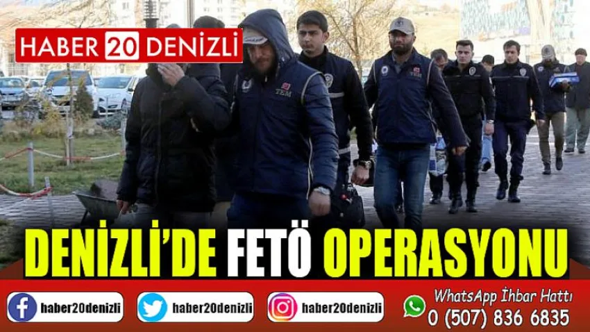 Denizli’de FETÖ operasyonu