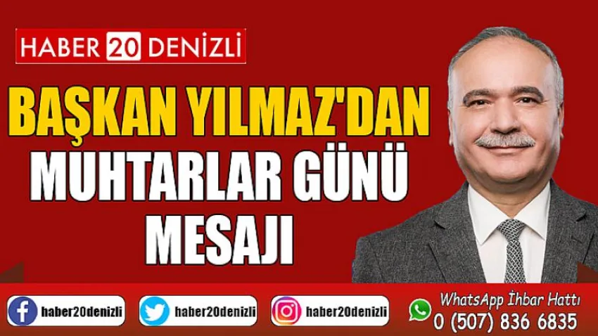 Başkan Yılmaz'dan Muhtarlar Günü Mesajı