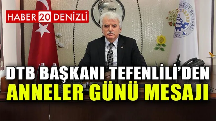 DTB Başkanı Tefenlili’den Anneler Günü Mesajı