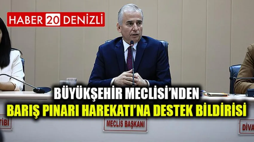 Büyükşehir Meclisi’nden Barış Pınarı Harekatı’na destek bildirisi
