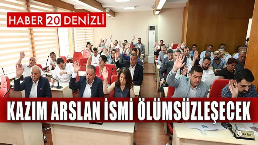 Kazım Arslan İsmi Ölümsüzleşecek