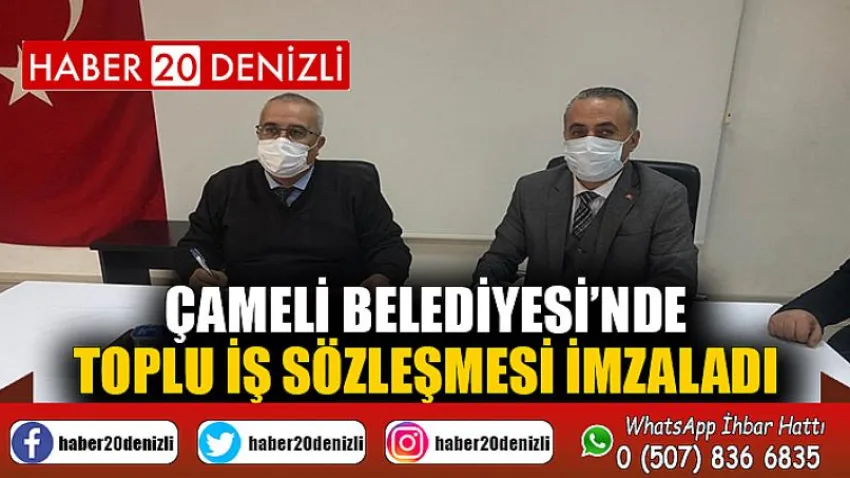 Çameli Belediyesi’nde toplu iş sözleşmesi imzaladı