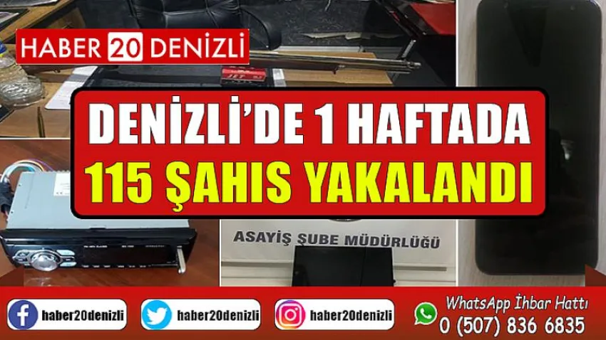 Denizli’de 1 haftada 115 şahıs yakalandı
