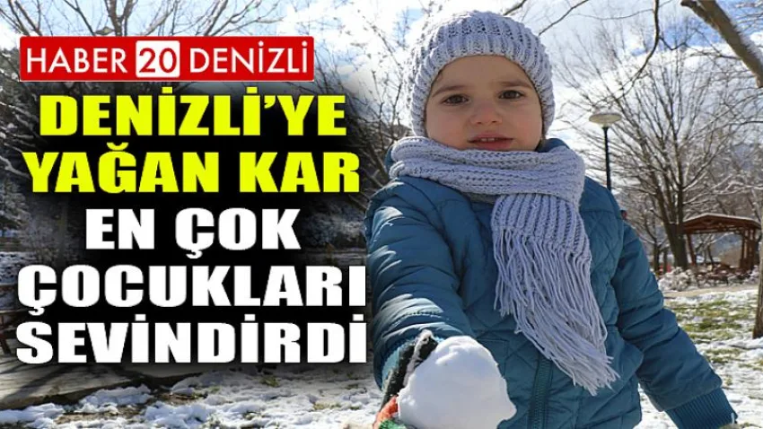Denizli’ye yağan kar en çok çocukları sevindirdi