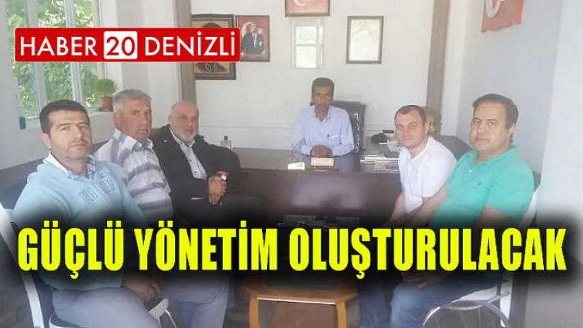 Güçlü Yönetim Oluşturulacak