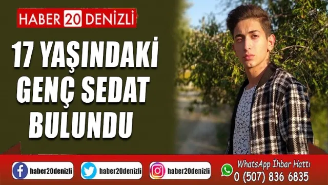 17 yaşındaki genç Sedat bulundu