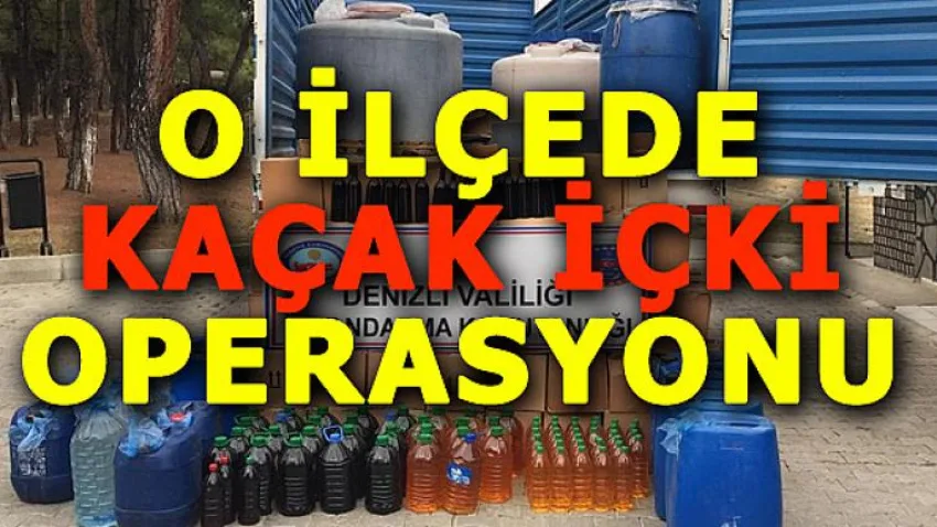 O İlçede Kaçak İçki Operasyonu
