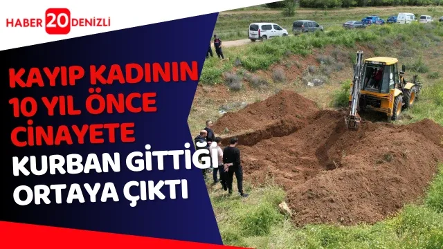 Kayıp kadının 10 yıl önce cinayete kurban gittiği ortaya çıktı