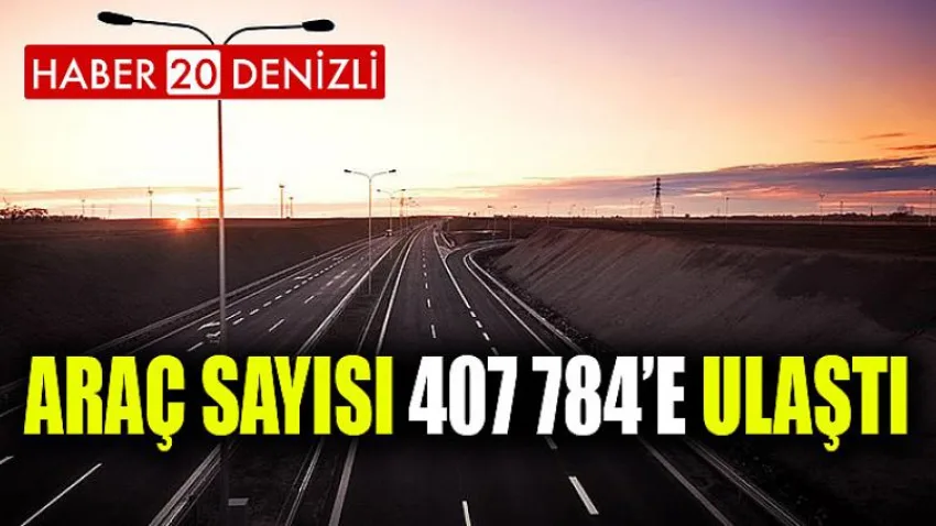 Araç Sayısı 407 784’e Ulaştı
