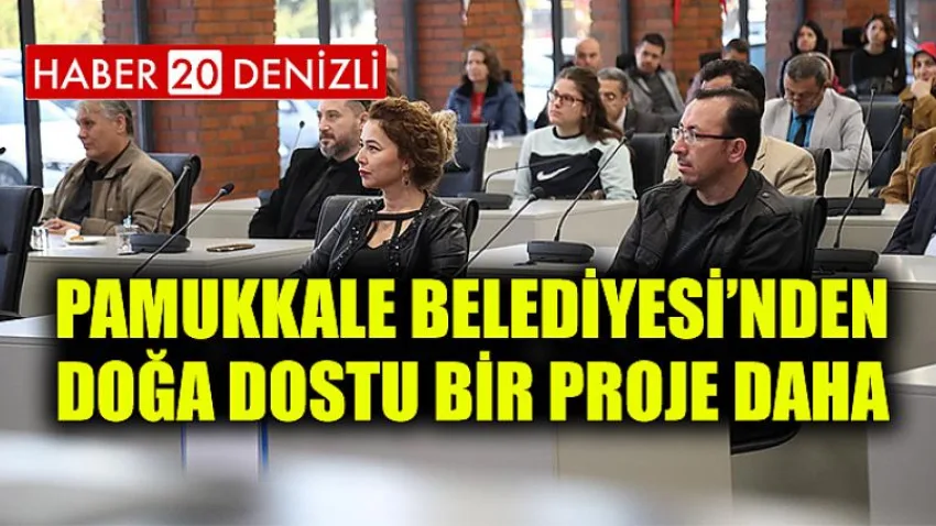 Pamukkale Belediyesi’nden Doğa Dostu Bir Proje Daha