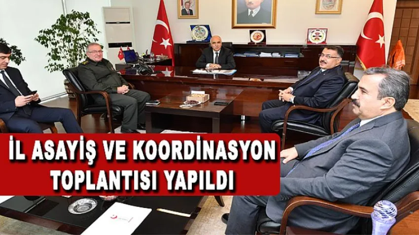 İl Asayiş ve Koordinasyon Toplantısı Yapıldı