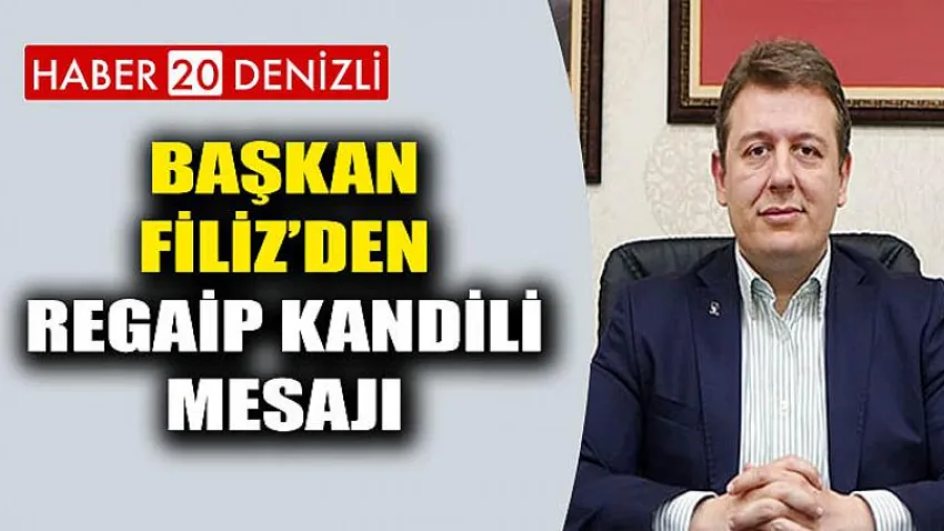 Başkan Filiz'den Regaip Kandili Mesajı