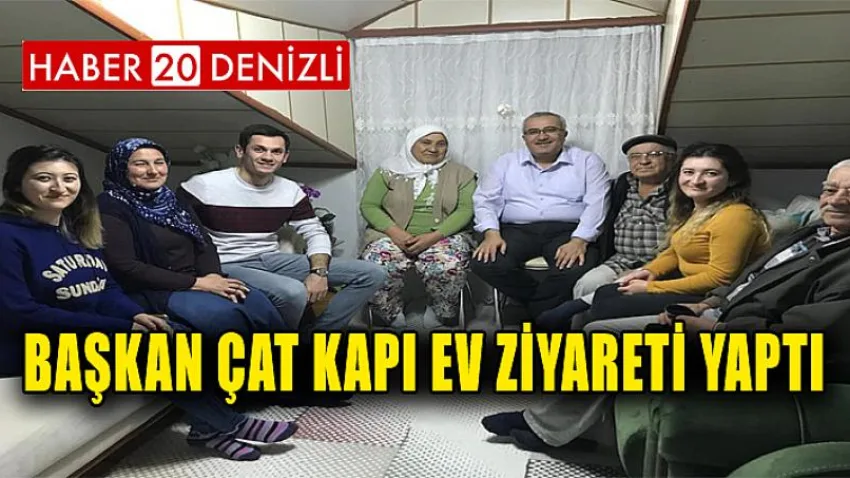 Başkan Çat Kapı Ev Ziyareti Yaptı