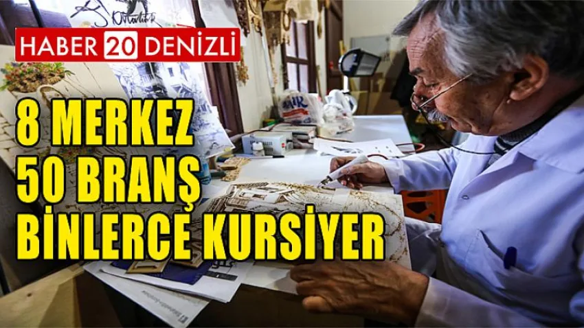 8 merkez, 50 branş, binlerce kursiyer