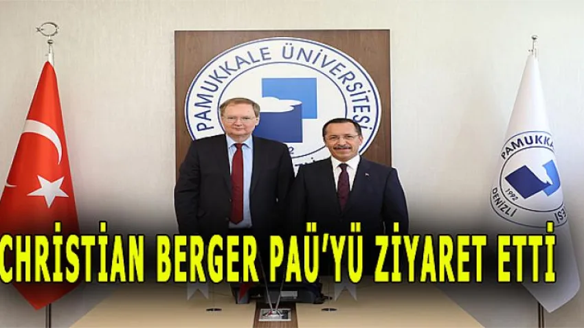 Christian BERGER PAÜ’yü Ziyaret Etti