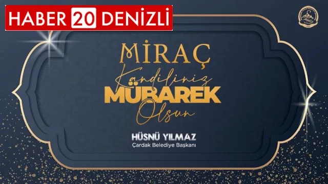 Çardak Belediye Başkanından Miraç Kandili Mesajı