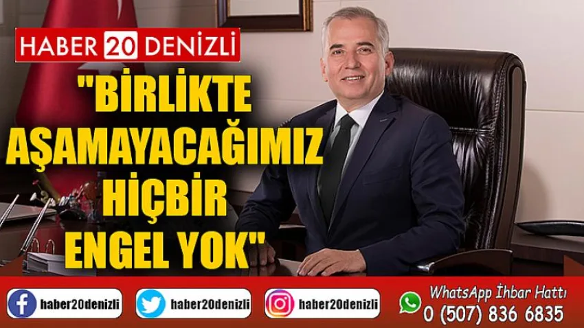 Birlikte aşamayacağımız hiçbir engel yok