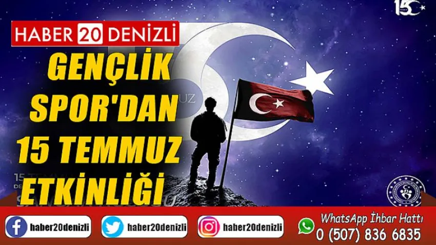 Gençlik Spor'dan 15 Temmuz Etkinliği