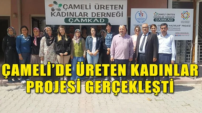 Çameli’de Üreten Kadınlar Projesi Gerçekleşti