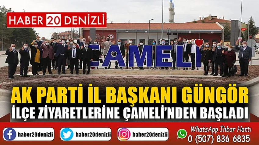 AK Parti İl Başkanı Güngör ilçe ziyaretlerine Çameli’nden başladı