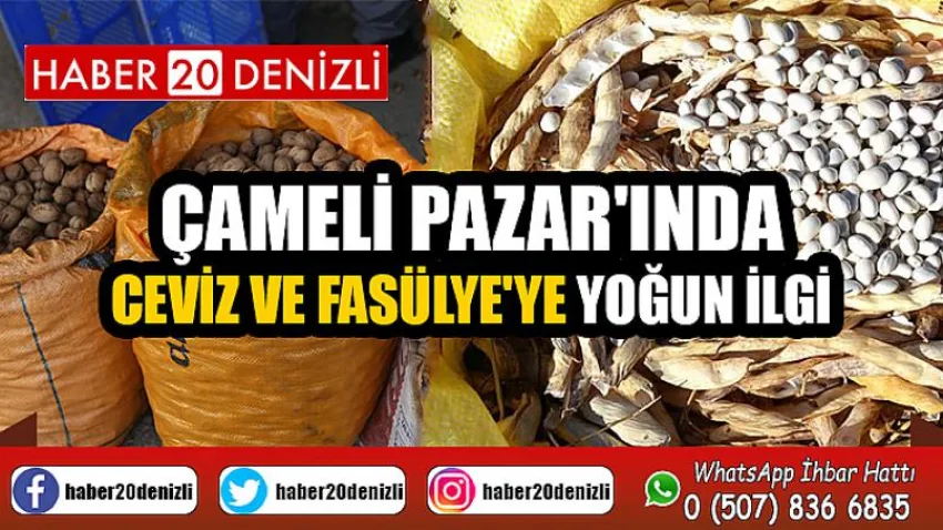 Çameli'nin yerli ceviz ve fasulyesi ilgi görmeye devam ediyor