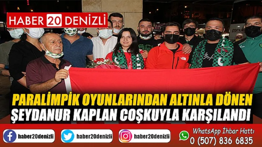 Paralimpik Oyunlarından altınla dönen Şeydanur Kaplan coşkuyla karşılandı