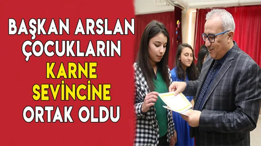 Başkan Arslan Çocukların Karne Sevincine Ortak Oldu