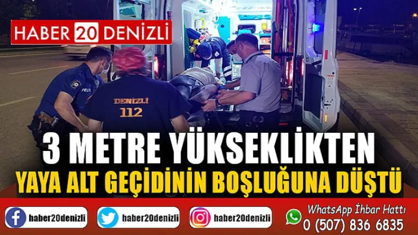 3 metre yükseklikten yaya alt geçidinin boşluğuna düştü