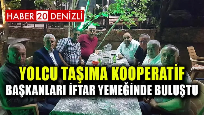 Yolcu Taşıma Kooperatif Başkanları İftar Yemeğinde Buluştu
