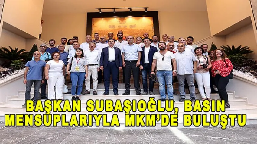 Başkan Subaşıoğlu, Basın Mensuplarıyla Mkm'de Buluştu