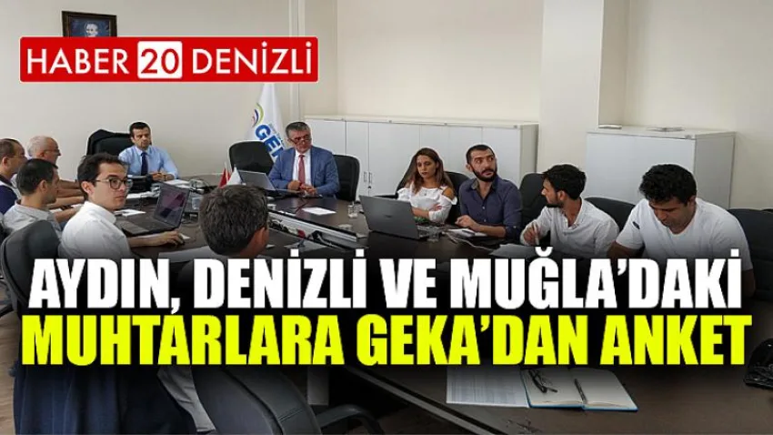 Aydın, Denizli ve Muğla’daki Muhtarlara Geka’dan Anket