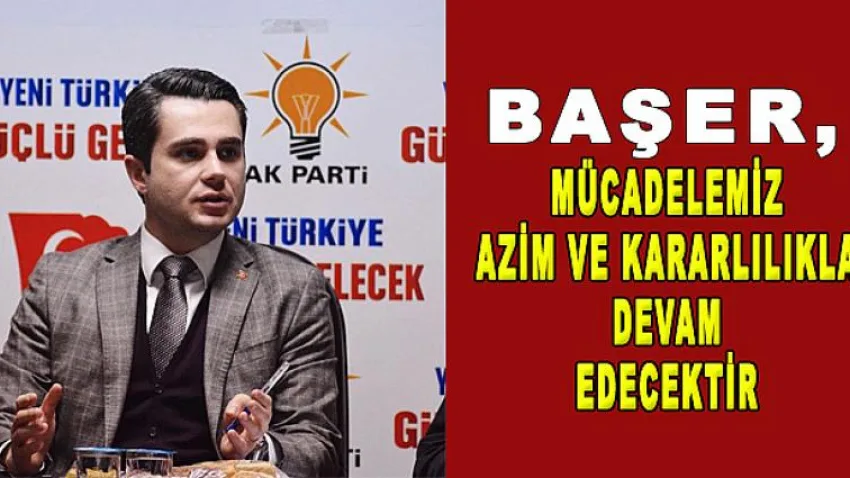 Mücadelemiz Azim ve Kararlılıkla Devam Edecektir
