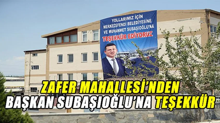 Zafer Mahallesi'nden Başkan Subaşıoğlu'na Teşekkür