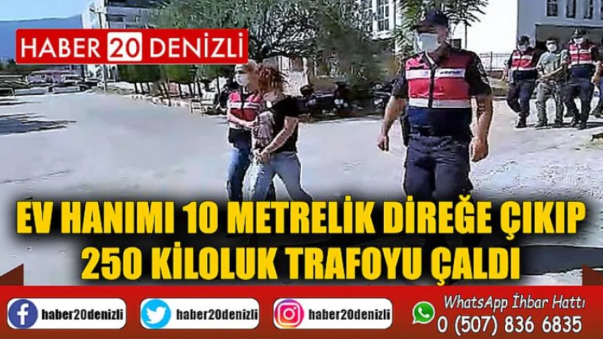 Ev hanımı 10 metrelik direğe çıkıp 250 kiloluk trafoyu çaldı