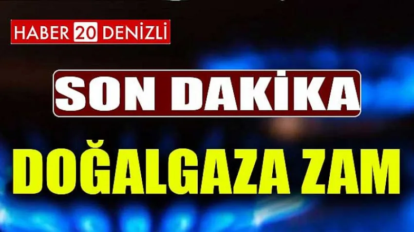 Doğalgaz Fiyatlarına Zam Geldi