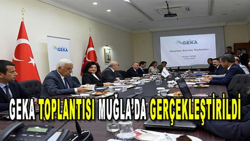 Geka Toplantısı Muğla'da Gerçekleştirildi