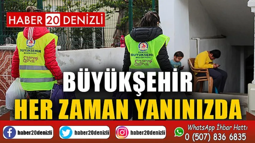 Büyükşehir her zaman yanınızda