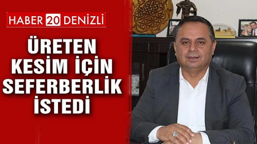 Üreten Kesim için Seferberlik İstedi