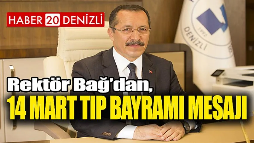 Rektör Bağ’dan 14 Mart Tıp Bayramı Mesajı